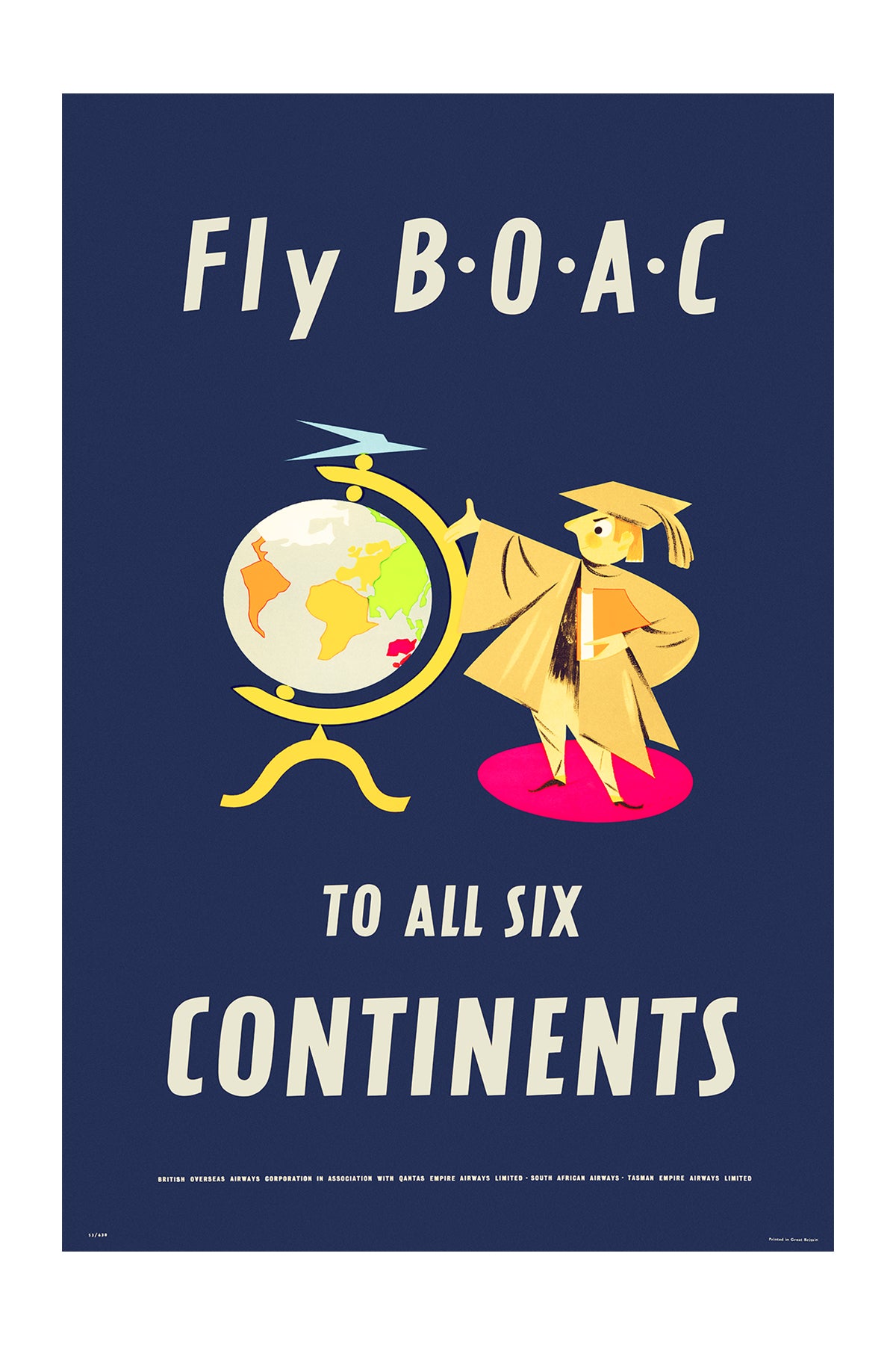 To All Six Continents, Fly B.O.A.C, 1950s. [Globe]